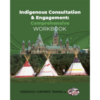 Indigenous Consultation & Engagement: Comprehensive Workbook cover